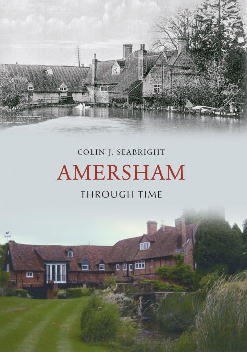 Cover of the book Amersham Through Time by Colin J. Seabright, Amberley Publishing