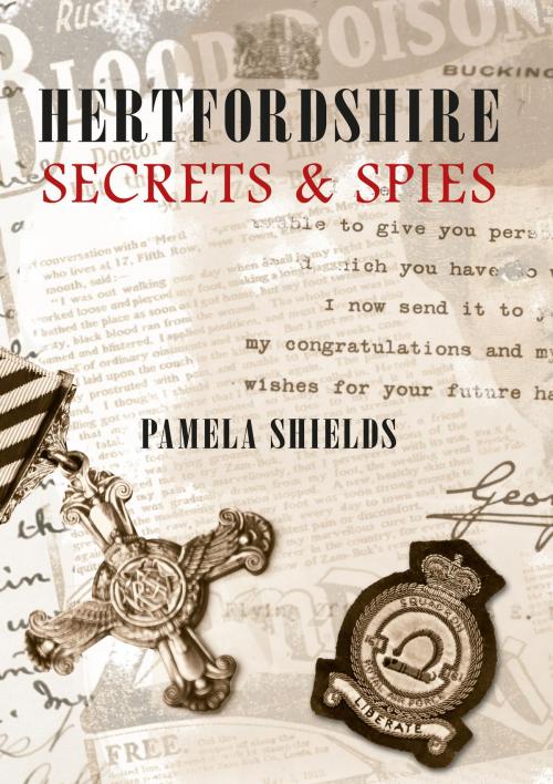 Cover of the book Hertfordshire Secrets & Spies by Pamela Shields, Amberley Publishing