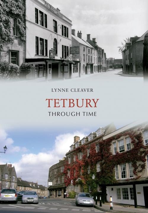 Cover of the book Tetbury Through Time by Lynne Cleaver, Amberley Publishing