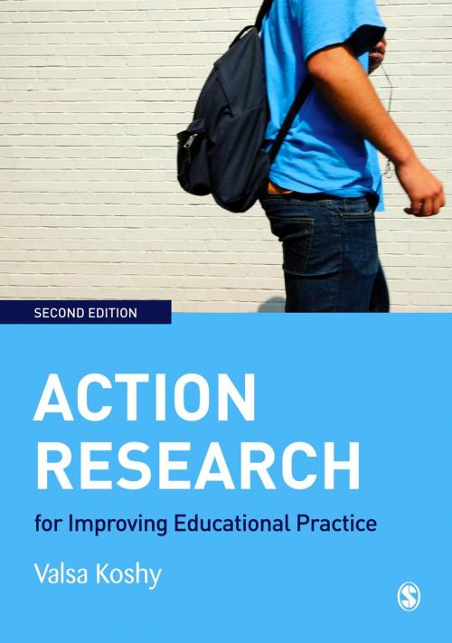 Cover of the book Action Research for Improving Educational Practice by Dr Valsa Koshy, SAGE Publications