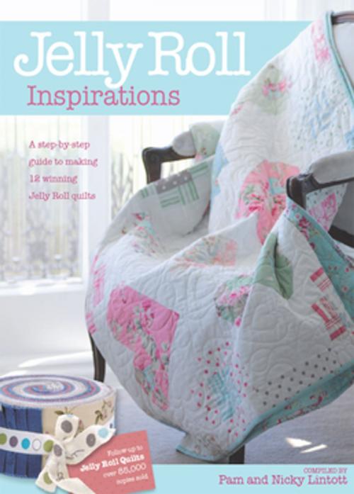 Cover of the book Jelly Roll Inspirations by Pam Lintott, F+W Media