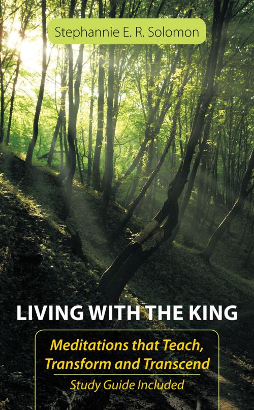 Cover of the book Living with the King by Stephannie E. R. Solomon, AuthorHouse