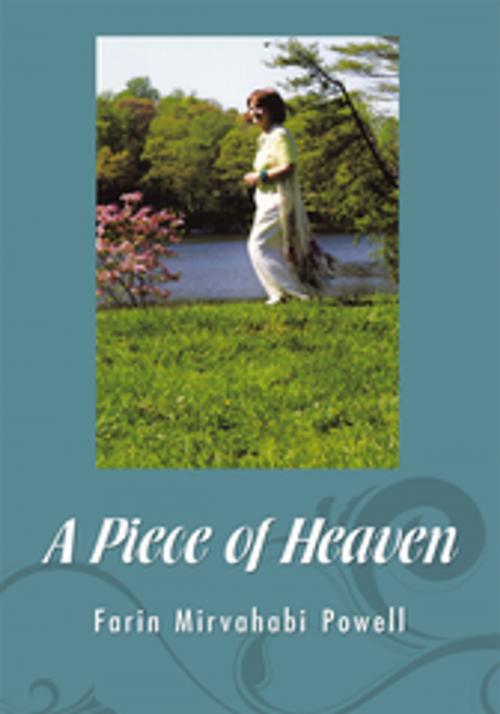 Cover of the book A Piece of Heaven by Farin Mirvahabi Powell, AuthorHouse