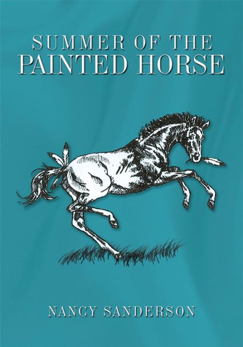Cover of the book Summer of the Painted Horse by Nancy Sanderson, AuthorHouse