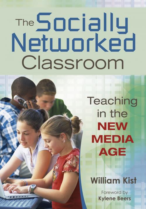 Cover of the book The Socially Networked Classroom by William R. Kist, SAGE Publications
