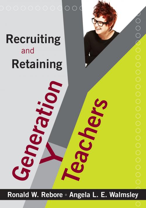 Cover of the book Recruiting and Retaining Generation Y Teachers by Ronald W. Rebore, Angela L. E. Walmsley, SAGE Publications