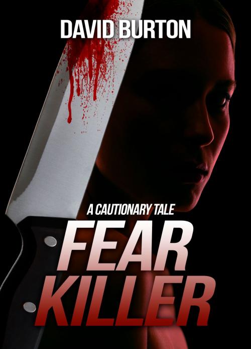 Cover of the book Fear Killer by David Burton, David Burton
