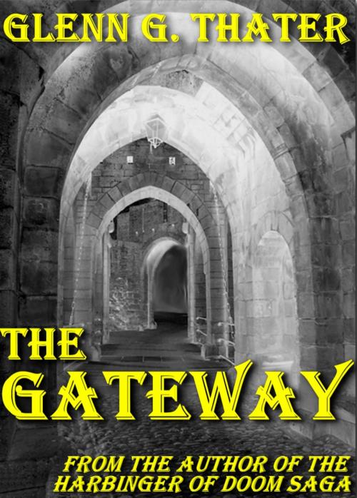Cover of the book The Gateway (An Epic Fantasy Novella) by Glenn G. Thater, Glenn G. Thater