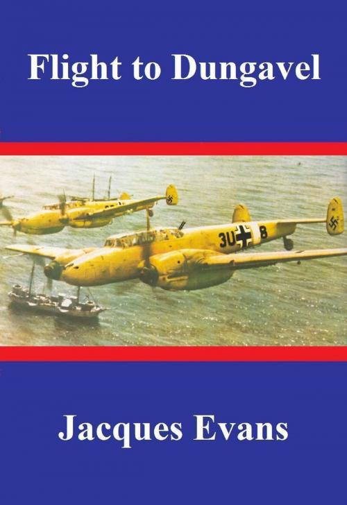 Cover of the book Flight to Dungavel by Jacques Evans, Jacques Evans
