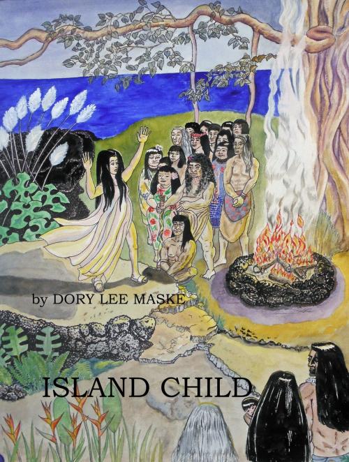 Cover of the book Island Child by Dory Lee Maske, Dory Lee Maske