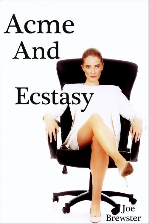Cover of the book Acme And Ecstasy by Joe Brewster, TFS21plus