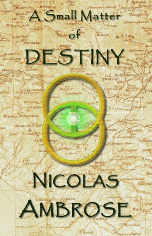 Cover of the book A Small Matter of Destiny by Nicolas Ambrose, Nicolas Ambrose