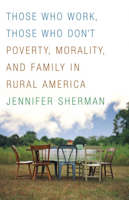 Cover of the book Those Who Work, Those Who Don't by Jennifer Sherman, University of Minnesota Press