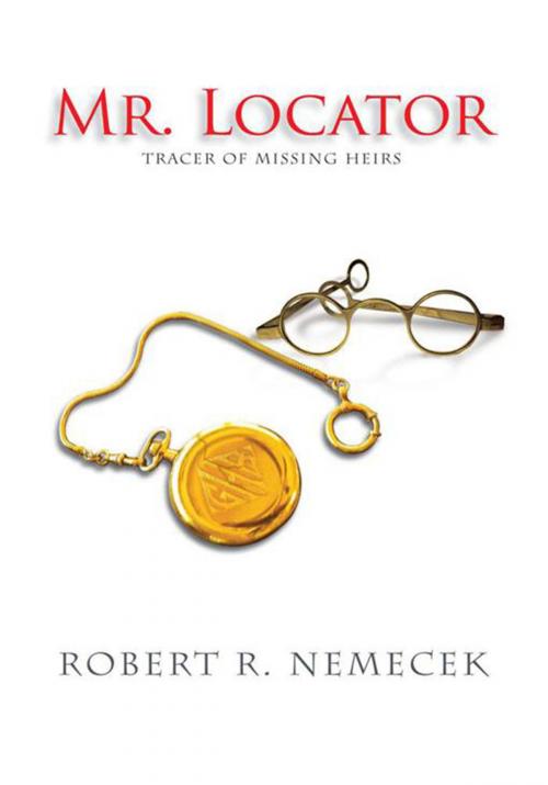 Cover of the book Mr. Locator by Robert R. Nemecek, Xlibris US