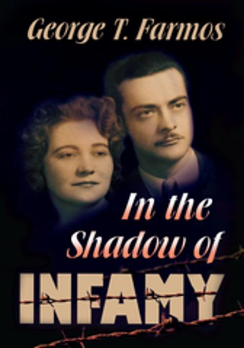 Cover of the book In the Shadow of Infamy by George T. Farmos, Xlibris US