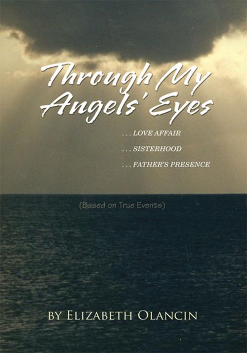 Cover of the book Through My Angels' Eyes by Elizabeth Olancin, Xlibris US