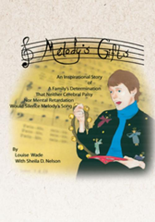 Cover of the book Melody's Gifts by Louise Wade, Xlibris US