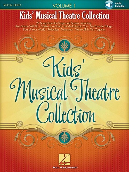 Cover of the book Kids' Musical Theatre Collection - Volume 1 Songbook by Hal Leonard Corp., Hal Leonard