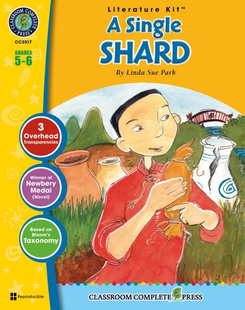 Cover of the book A Single Shard - Literature Kit Gr. 5-6 by Marie-Helen Goyetche, Classroom Complete Press Ltd
