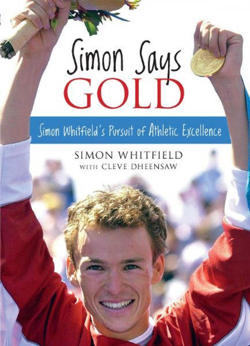 Cover of the book Simon Says Gold: Simon Whitfield's Pursuit of Athletic Excellence by Simon Whitfield, Orca Book Publishers