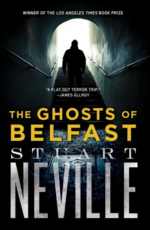 Cover of the book The Ghosts of Belfast by Stuart Neville, Soho Press