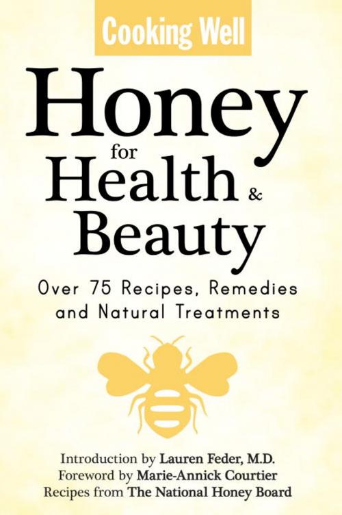 Cover of the book Cooking Well: Honey for Health & Beauty by The National Honey Board, Hatherleigh Press