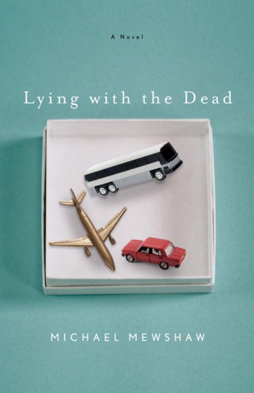 Cover of the book Lying with the Dead by Michael Mewshaw, Other Press