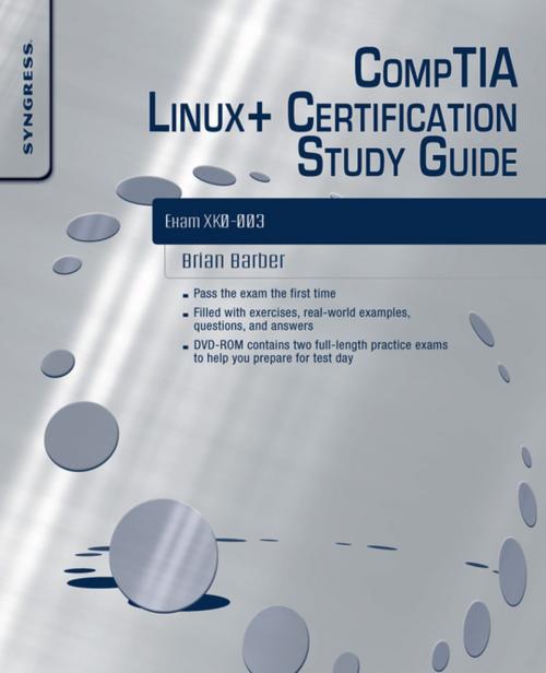Cover of the book CompTIA Linux+ Certification Study Guide (2009 Exam) by Brian Barber, Chris Happel, Terrence V. Lillard, Graham Speake, Elsevier Science