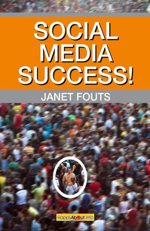 Cover of the book Social Media Success! by Janet Fouts, Happy About