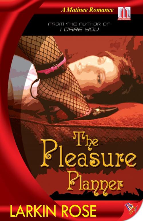 Cover of the book The Pleasure Planner by Larkin Rose, Bold Strokes Books