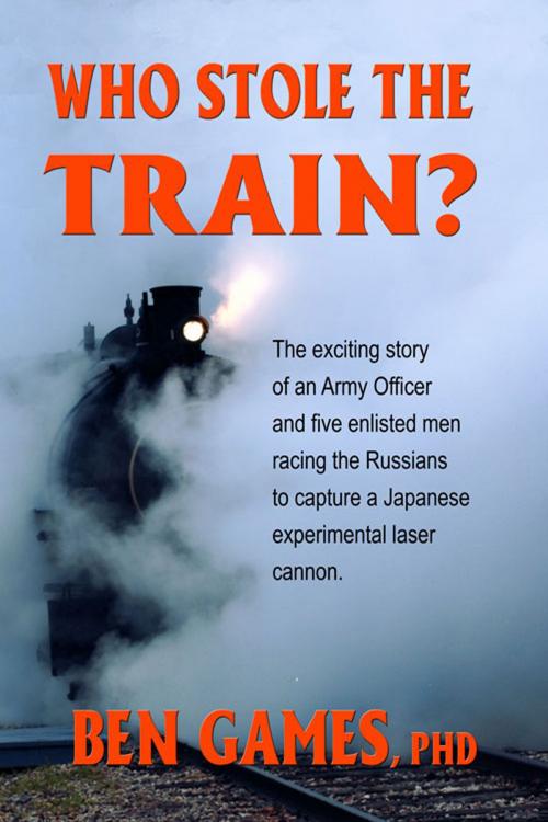 Cover of the book Who Stole the Train? by Ben Games, Fideli Publishing, Inc.