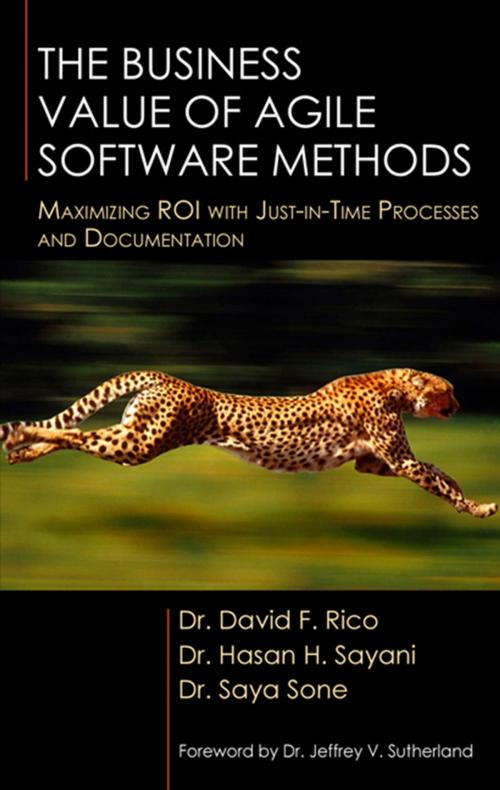 Cover of the book The Business Value of Agile Software Methods by David Rico, Hasan Sayani, Saya Sone, J. Ross Publishing