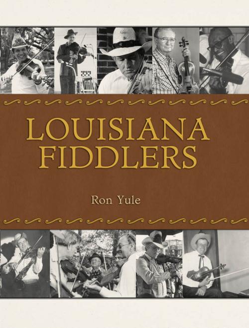 Cover of the book Louisiana Fiddlers by Ron Yule, Bill Burge, Mary Evans, Kevin S. Fontenot, Shawn Martin, University Press of Mississippi