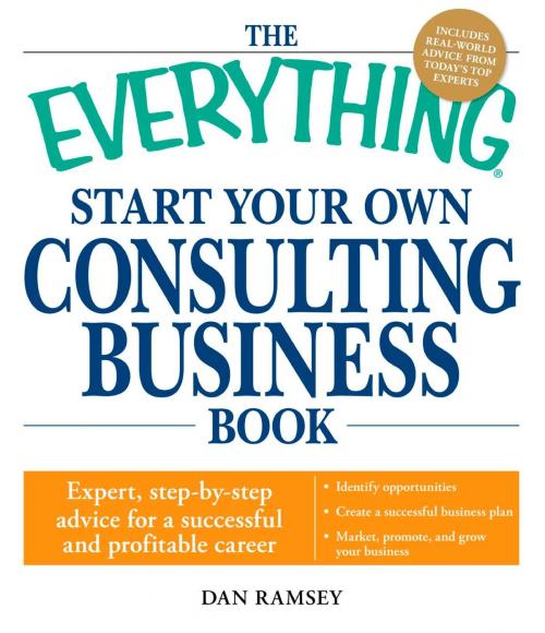 Cover of the book The Everything Start Your Own Consulting Business Book by Dan Ramsey, Adams Media