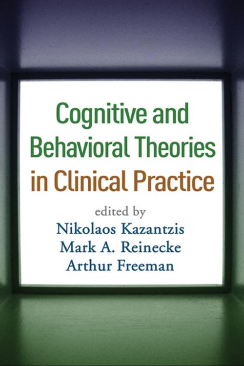 Cover of the book Cognitive and Behavioral Theories in Clinical Practice by , Guilford Publications