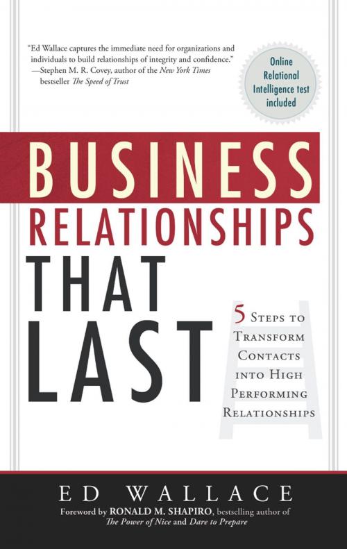 Cover of the book Business Relationships That Last: 5 Steps To Transform Contacts Into High-Performing Relationships by Ed Wallace, Greenleaf Book Group