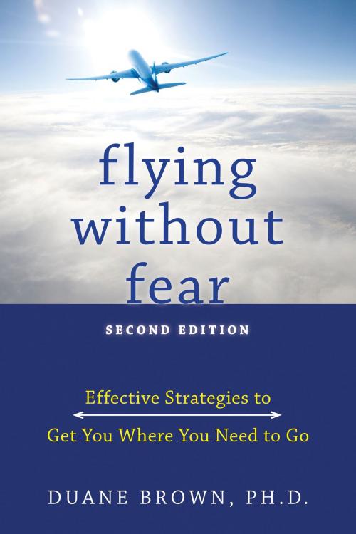 Cover of the book Flying without Fear: Effective Strategies to Get You Where You Need to Go by Duane Brown, New Harbinger Publications