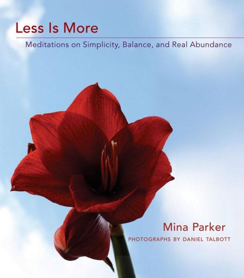 Cover of the book Less Is More: Meditations on Simplicity Balance and Real Abundance by Mina Parker, Daniel Talbott, Red Wheel Weiser