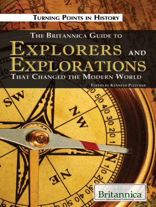Cover of the book The Britannica Guide to Explorers and Explorations That Changed the Modern World by Kenneth Pletcher, Britannica Educational Publishing