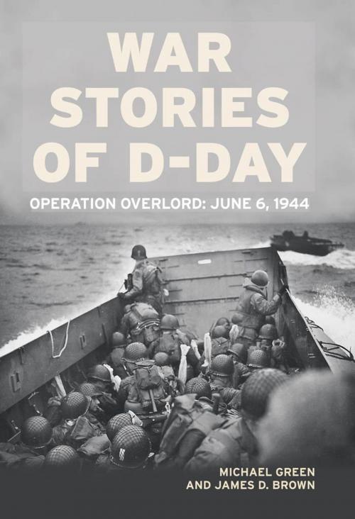 Cover of the book War Stories of D-Day: Operation Overlord: June 6, 1944 by Michael Green, James D. Brown, MBI Publishing Company