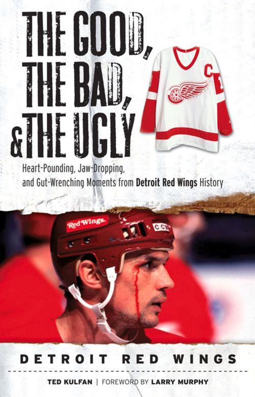 Cover of the book The Good, the Bad, & the Ugly: Detroit Red Wings by Ted Kulfan, Triumph Books