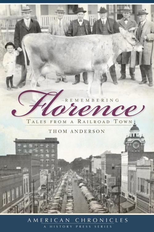 Cover of the book Remembering Florence by Thom Anderson, Arcadia Publishing Inc.