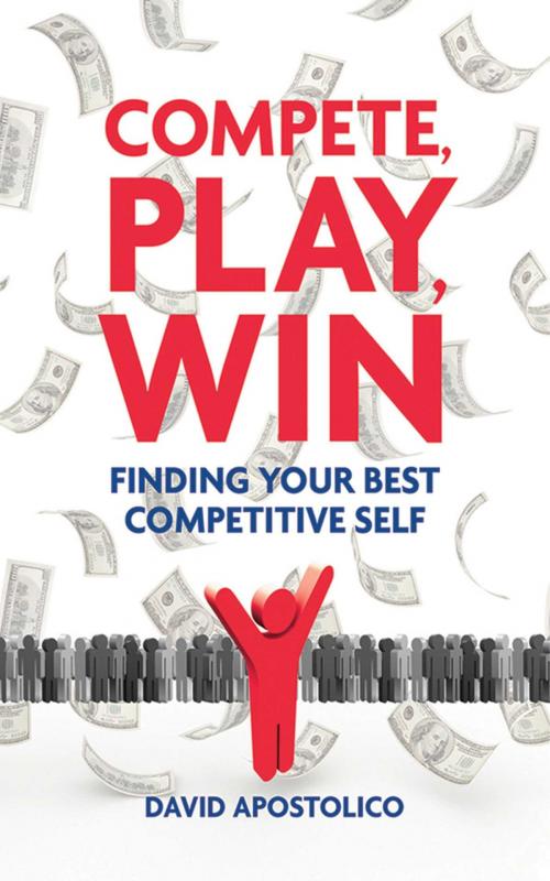Cover of the book Compete, Play, Win by David Apostolico, Skyhorse