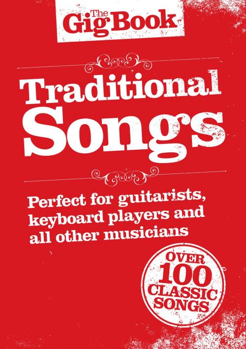 Cover of the book The Gig Book: Traditional Songs by Wise Publications, Music Sales Limited