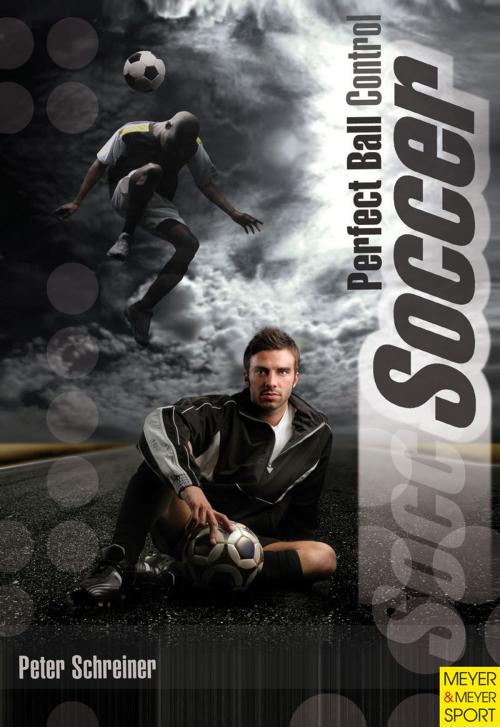 Cover of the book Soccer Perfect Ball Control by Schreiner, Peter, Cardinal Publishers Group
