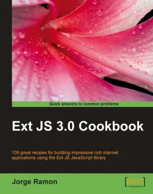 Cover of the book Ext JS 3.0 Cookbook by Jorge Ramon, Packt Publishing