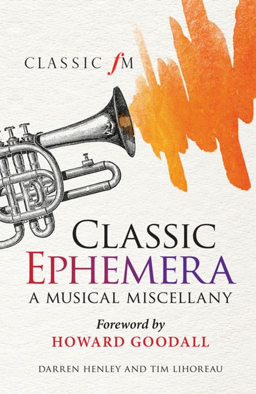 Cover of the book Classic Ephemera by Darren Henley, Tim Lihoreau, Elliott & Thompson