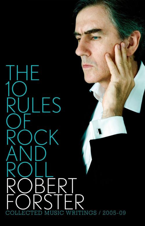 Cover of the book The 10 Rules of Rock and Roll by Robert Forster, Schwartz Publishing Pty. Ltd
