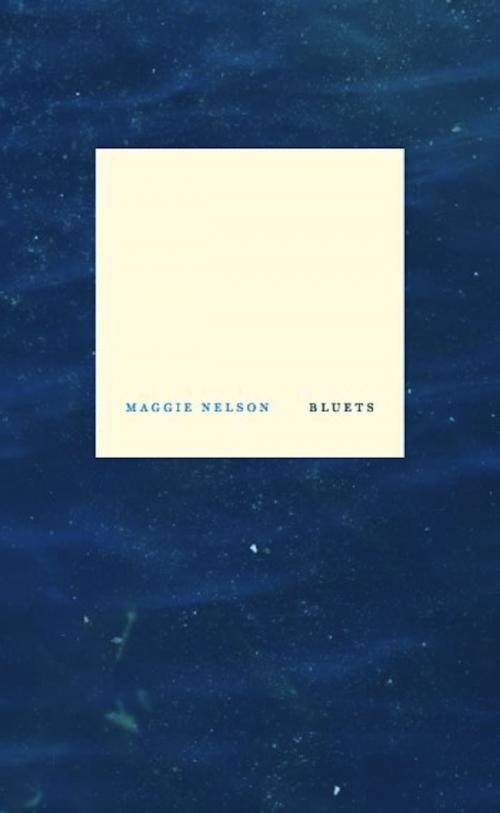 Cover of the book Bluets by Maggie Nelson, Wave Books