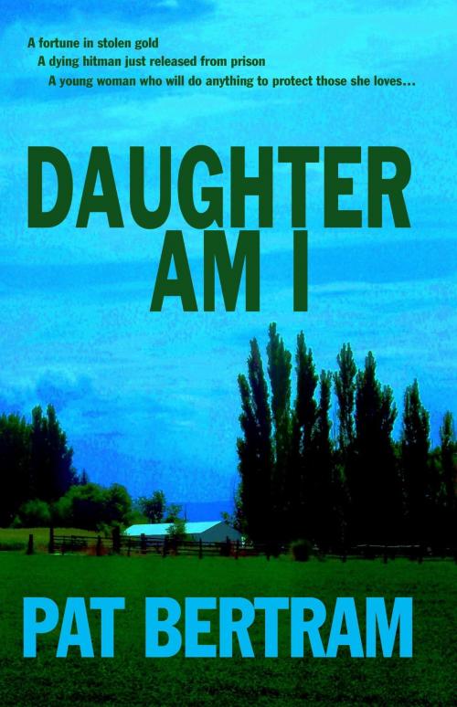 Cover of the book Daughter Am I by Pat Bertram, Pat Bertram